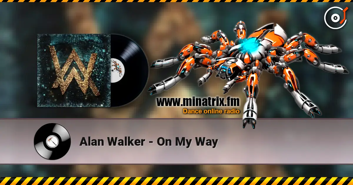Alan Walker - On My Way online in hoher Qualität hören | Minatrix.FM