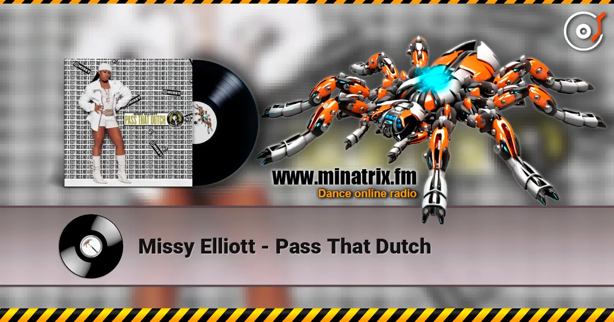 Missy Elliott - Pass That Dutch online in hoher Qualität hören | Minatrix.FM
