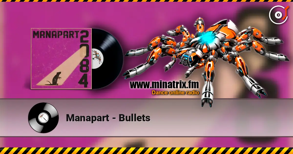 Manapart - Bullets online in hoher Qualität hören | Minatrix.FM