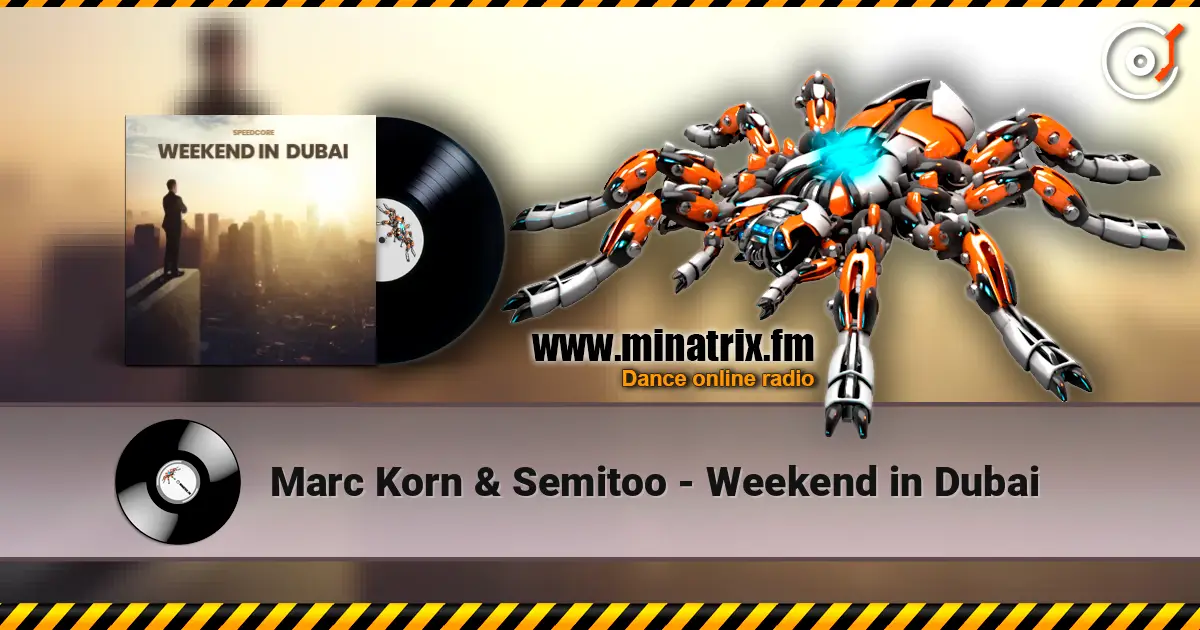 Marc Korn & Semitoo - Weekend in Dubai online in hoher Qualität hören | Minatrix.FM
