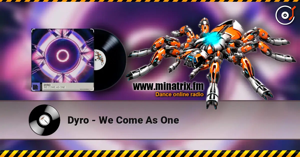 Dyro - We Come As One online in hoher Qualität hören | Minatrix.FM