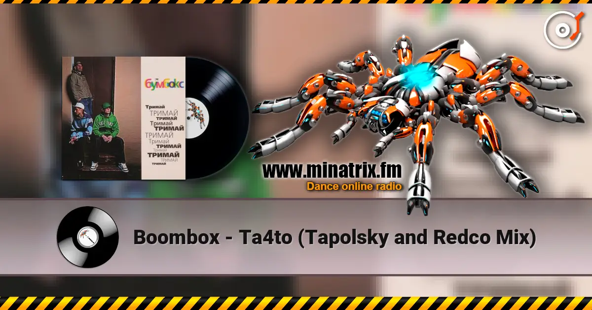 Boombox - Ta4to (Tapolsky and Redco Mix) online in hoher Qualität hören | Minatrix.FM