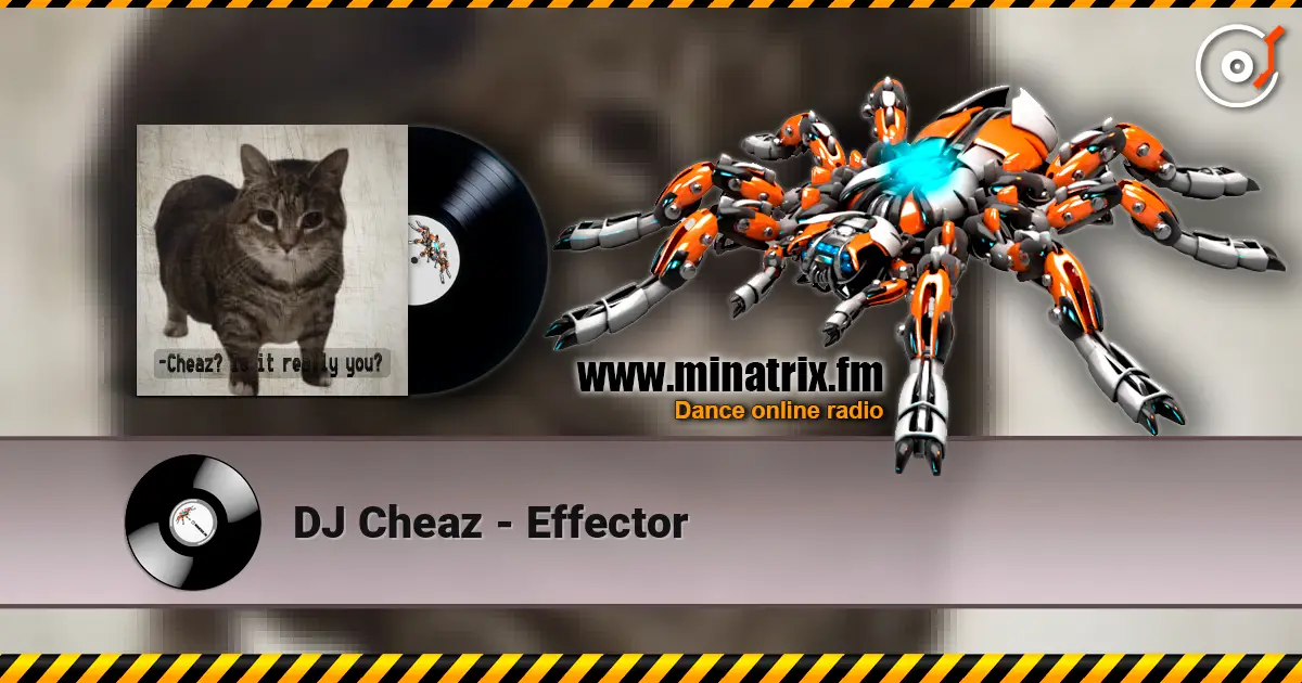 DJ Cheaz - Effector online in hoher Qualität hören | Minatrix.FM