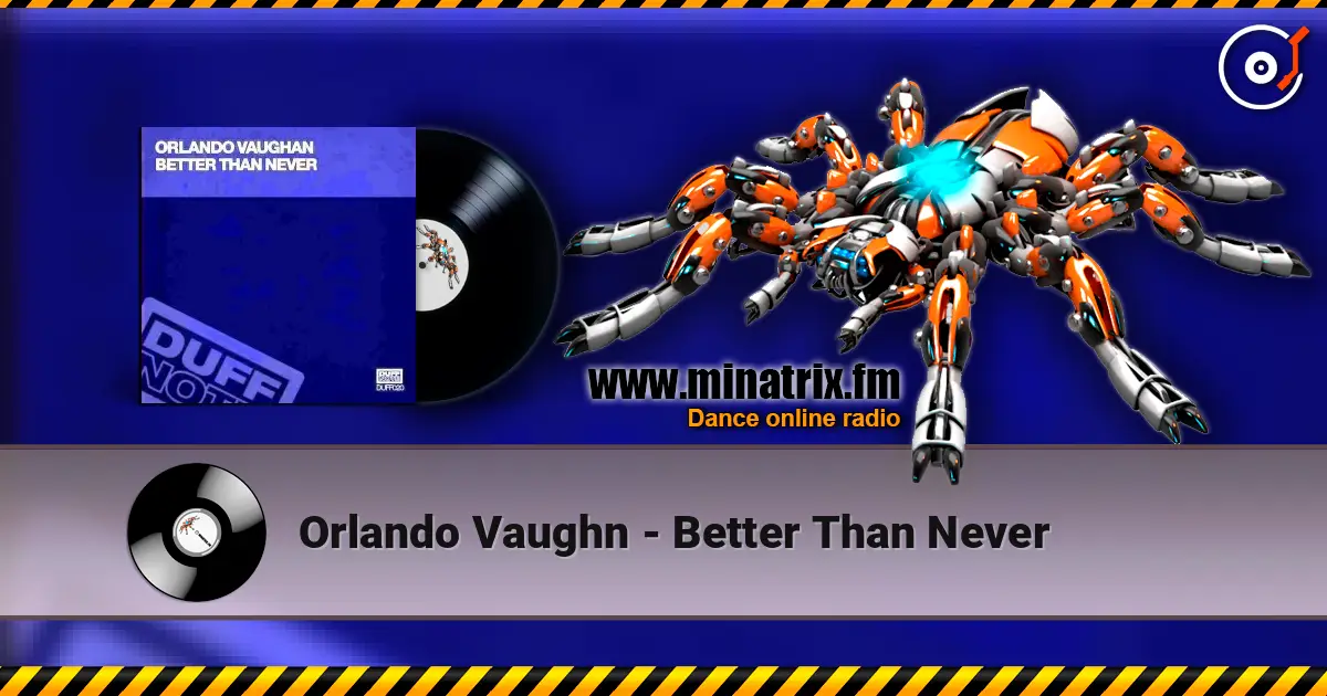 Orlando Vaughn - Better Than Never online in hoher Qualität hören | Minatrix.FM
