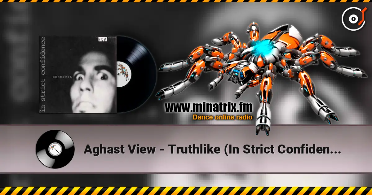 Aghast View - Truthlike (In Strict Confidence Remix) online in hoher Qualität hören | Minatrix.FM