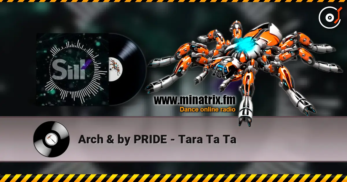 Arch & by PRIDE - Tara Ta Ta online in hoher Qualität hören | Minatrix.FM