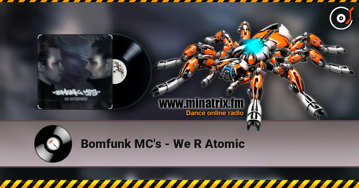 Bomfunk MC's - We R Atomic online in hoher Qualität hören | Minatrix.FM