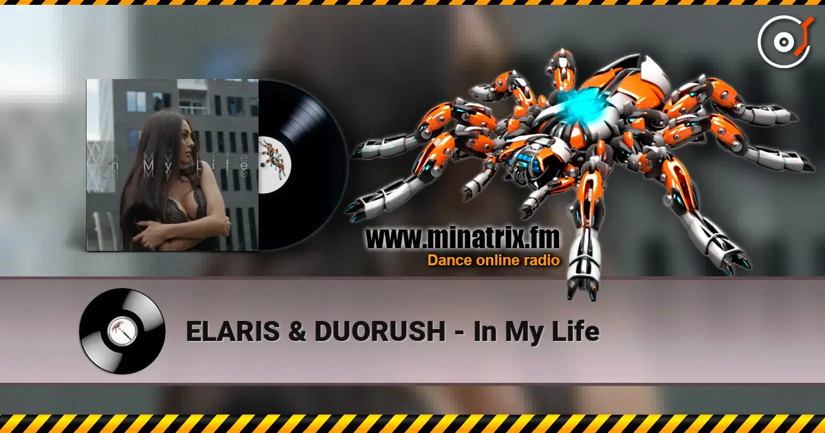 ELARIS & DUORUSH - In My Life online in hoher Qualität hören | Minatrix.FM