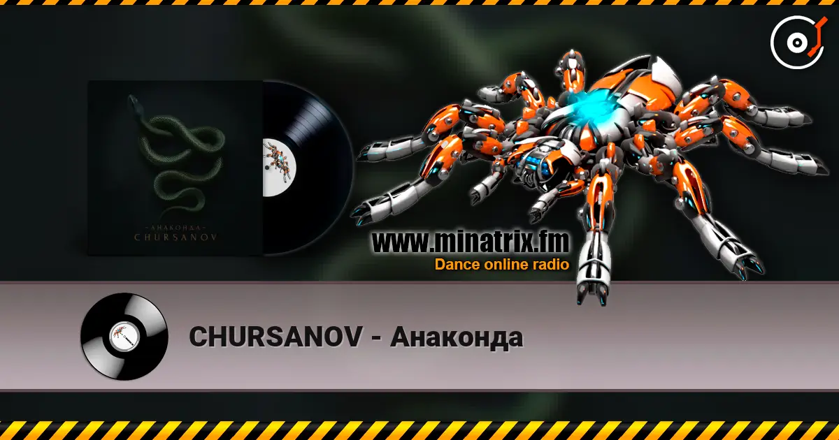 CHURSANOV - Анаконда online in hoher Qualität hören | Minatrix.FM
