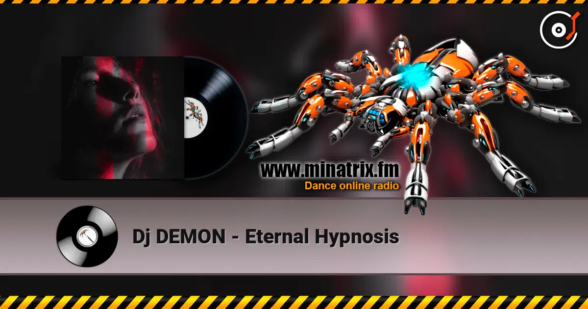 Dj DEMON - Eternal Hypnosis online in hoher Qualität hören | Minatrix.FM