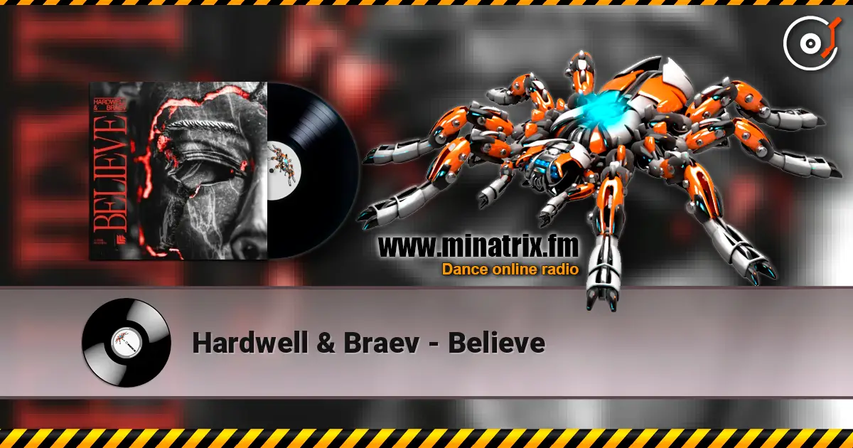 Hardwell & Braev - Believe online in hoher Qualität hören | Minatrix.FM