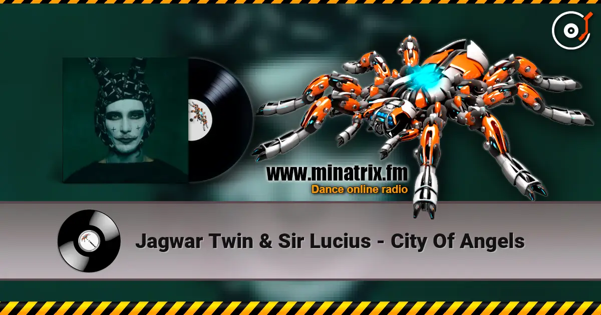 Jagwar Twin & Sir Lucius - City Of Angels online in hoher Qualität hören | Minatrix.FM