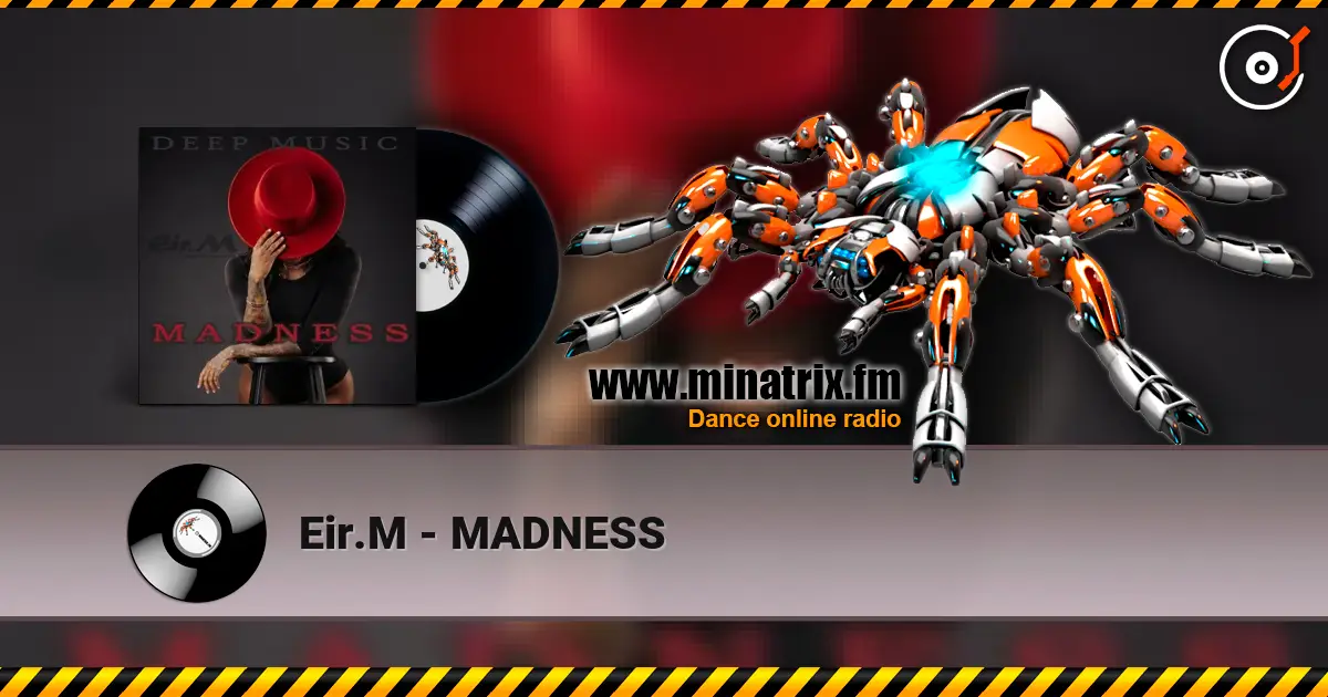 Eir.M - MADNESS online in hoher Qualität hören | Minatrix.FM