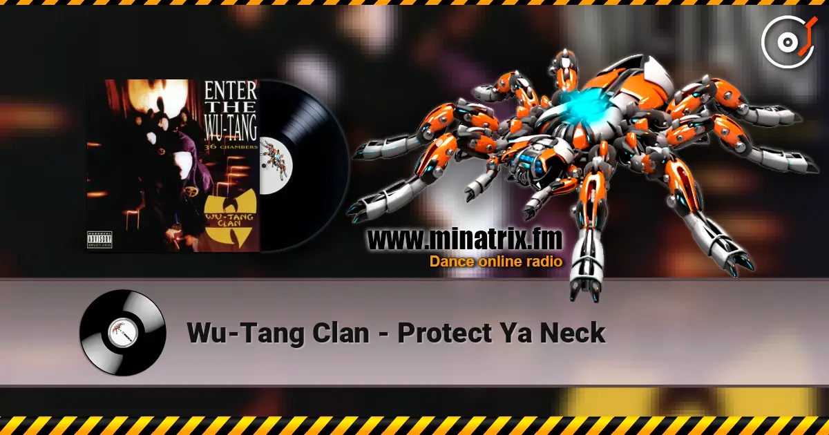 Wu-Tang Clan - Protect Ya Neck online in hoher Qualität hören | Minatrix.FM