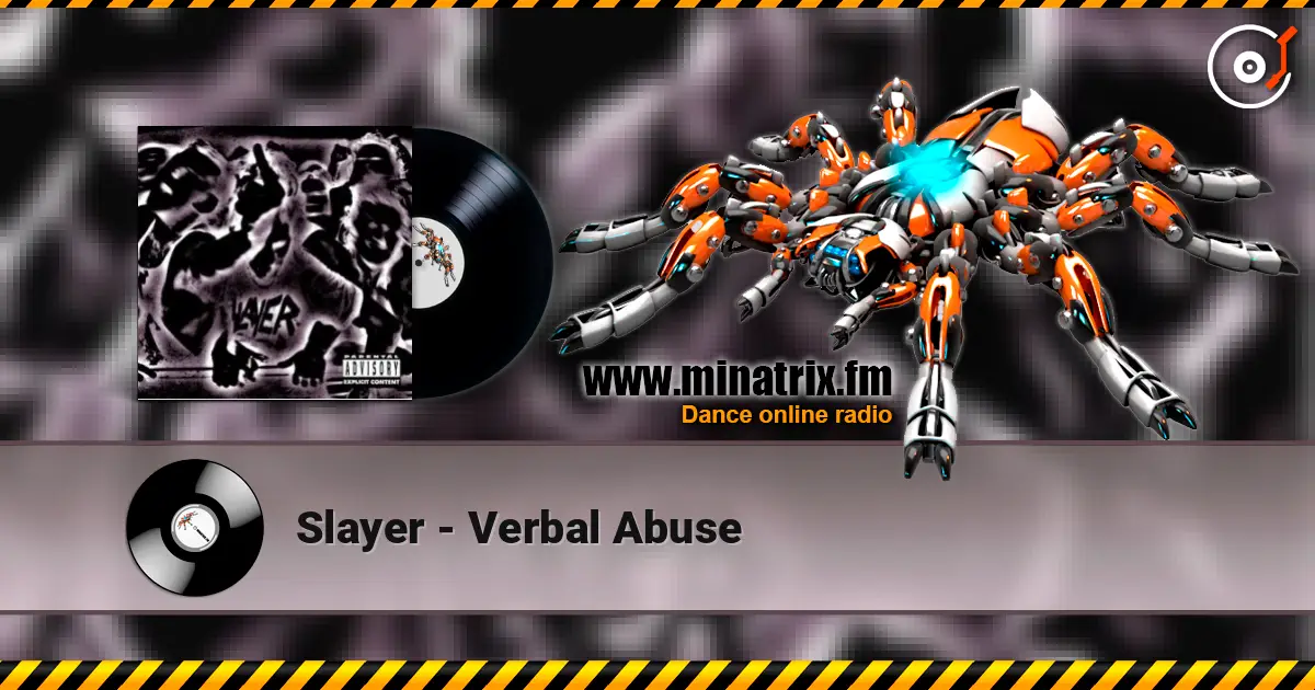 Slayer - Verbal Abuse online in hoher Qualität hören | Minatrix.FM