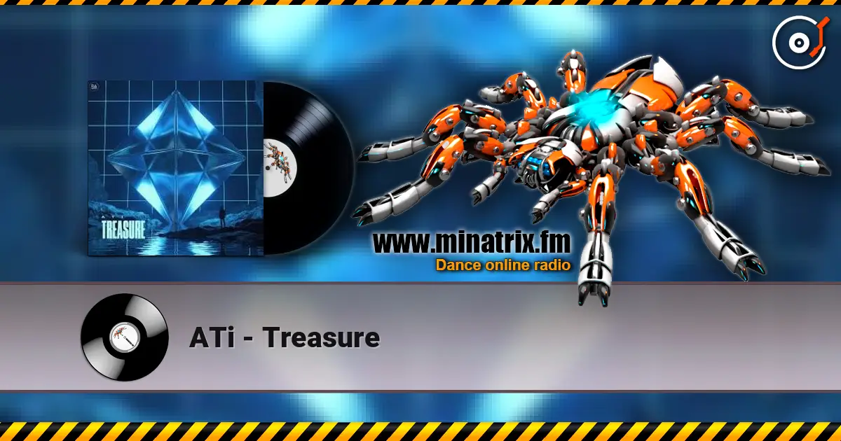 ATi - Treasure online in hoher Qualität hören | Minatrix.FM