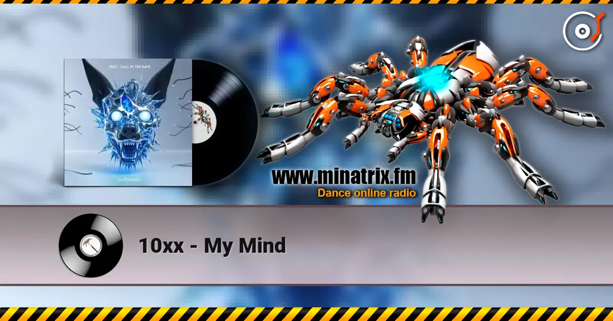 10xx - My Mind online in hoher Qualität hören | Minatrix.FM