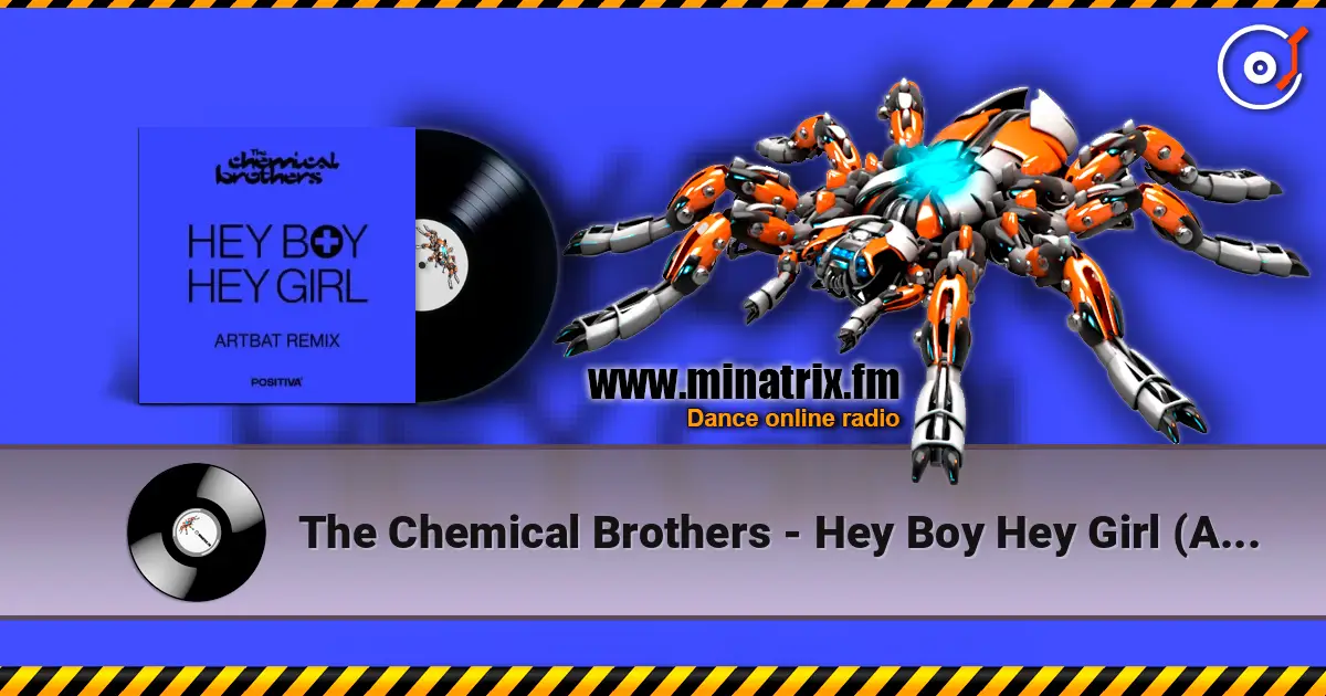 The Chemical Brothers - Hey Boy Hey Girl (Artbat Remix) online in hoher Qualität hören | Minatrix.FM