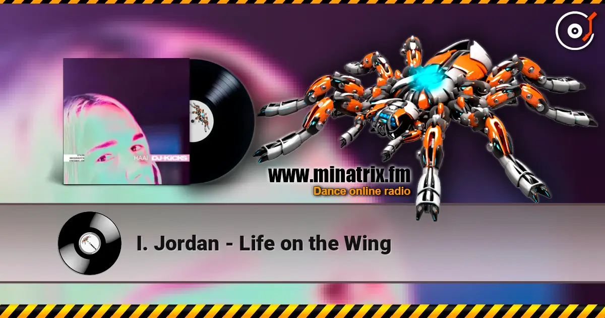I. Jordan - Life on the Wing online in hoher Qualität hören | Minatrix.FM