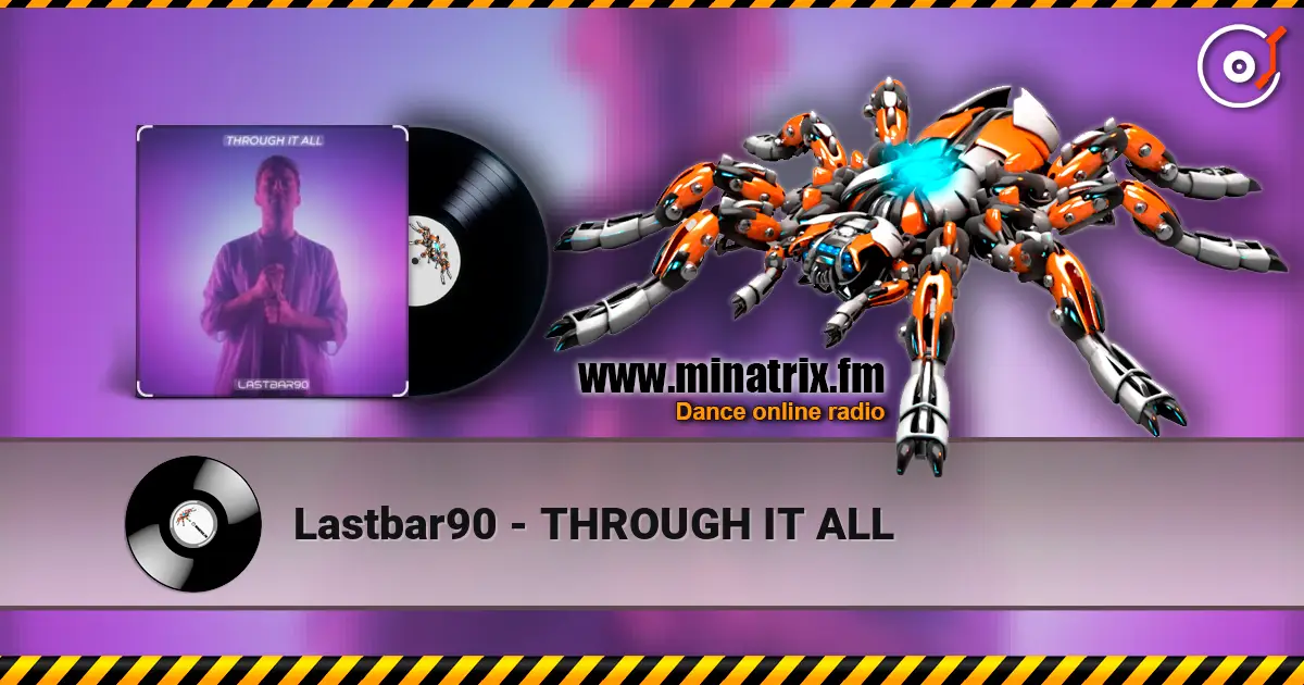 Lastbar90 - THROUGH IT ALL online in hoher Qualität hören | Minatrix.FM