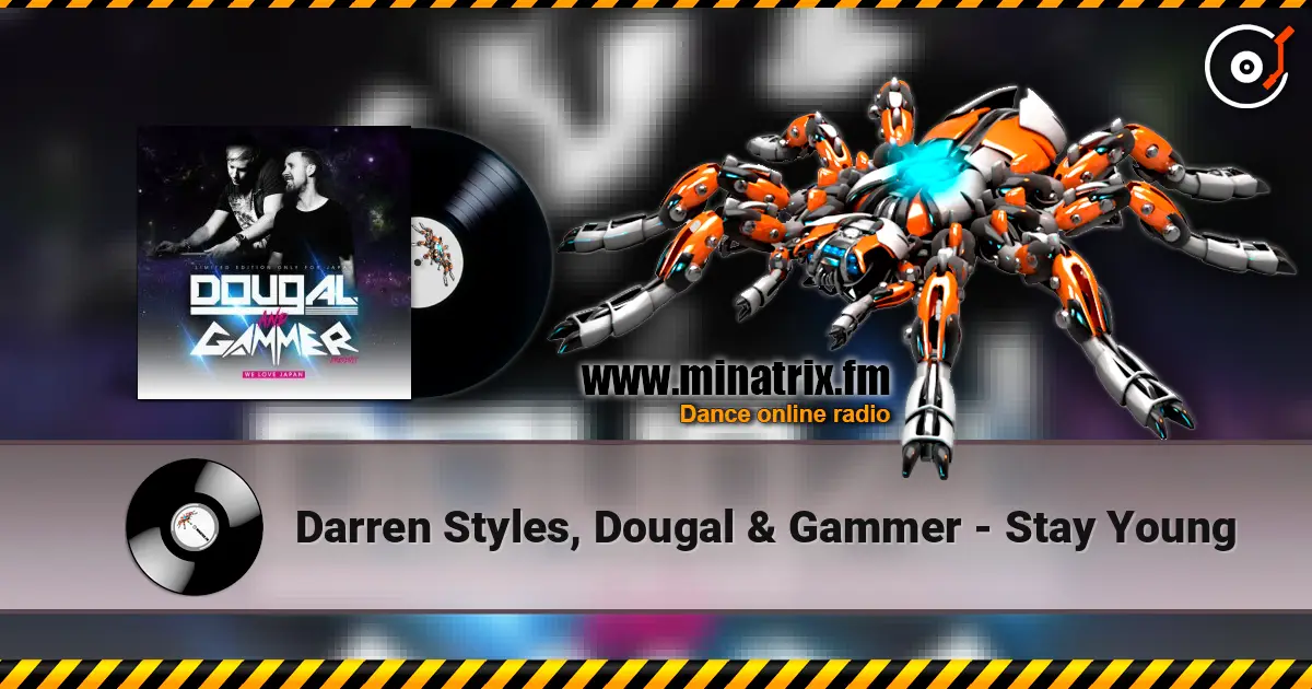 Darren Styles, Dougal & Gammer - Stay Young online in hoher Qualität hören | Minatrix.FM
