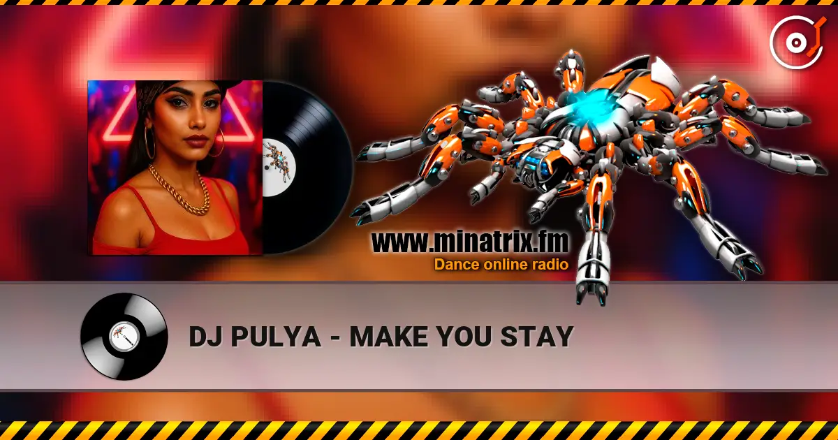 DJ PULYA - MAKE YOU STAY online in hoher Qualität hören | Minatrix.FM