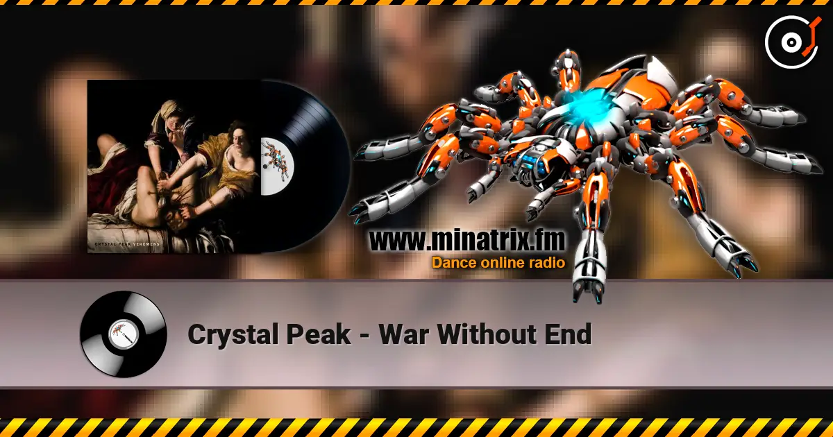 Crystal Peak - War Without End online in hoher Qualität hören | Minatrix.FM