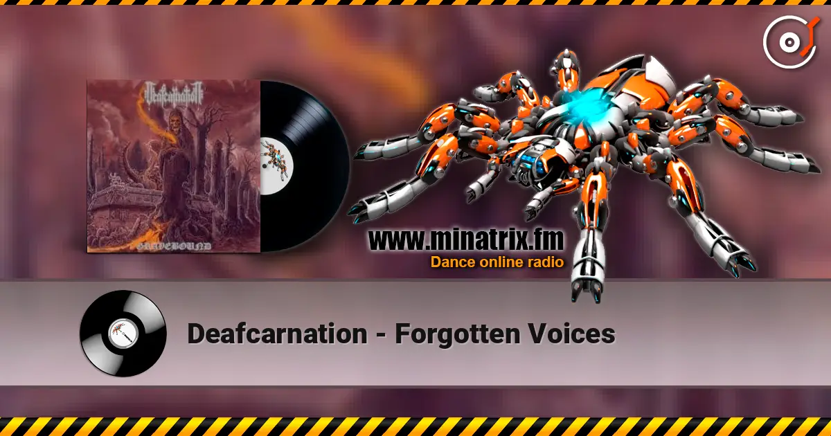Deafcarnation - Forgotten Voices online in hoher Qualität hören | Minatrix.FM