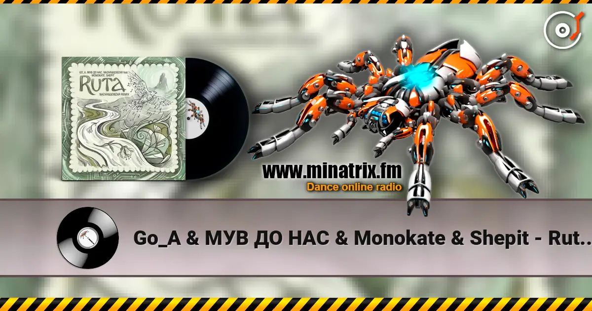 Go_A & МУВ ДО НАС & Monokate & Shepit - Ruta (Nazar&Qobzar remix) online in hoher Qualität hören | Minatrix.FM