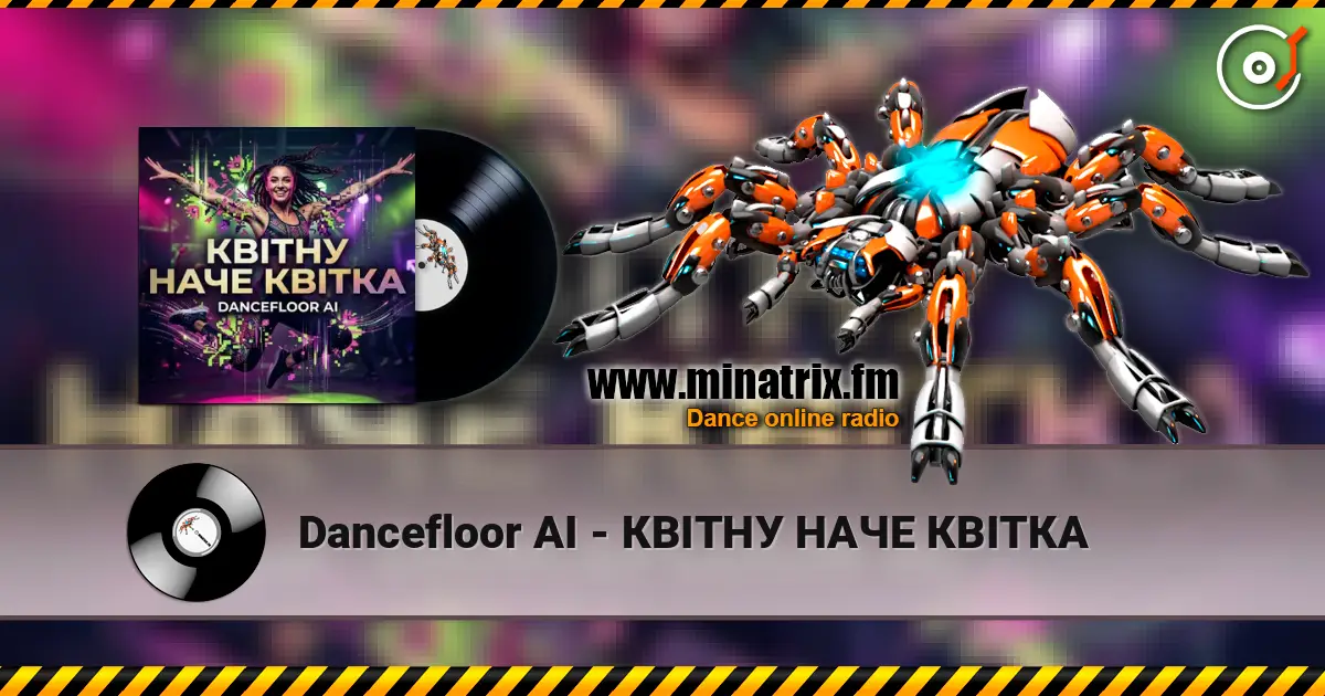 Dancefloor AI - КВІТНУ НАЧЕ КВІТКА online in hoher Qualität hören | Minatrix.FM