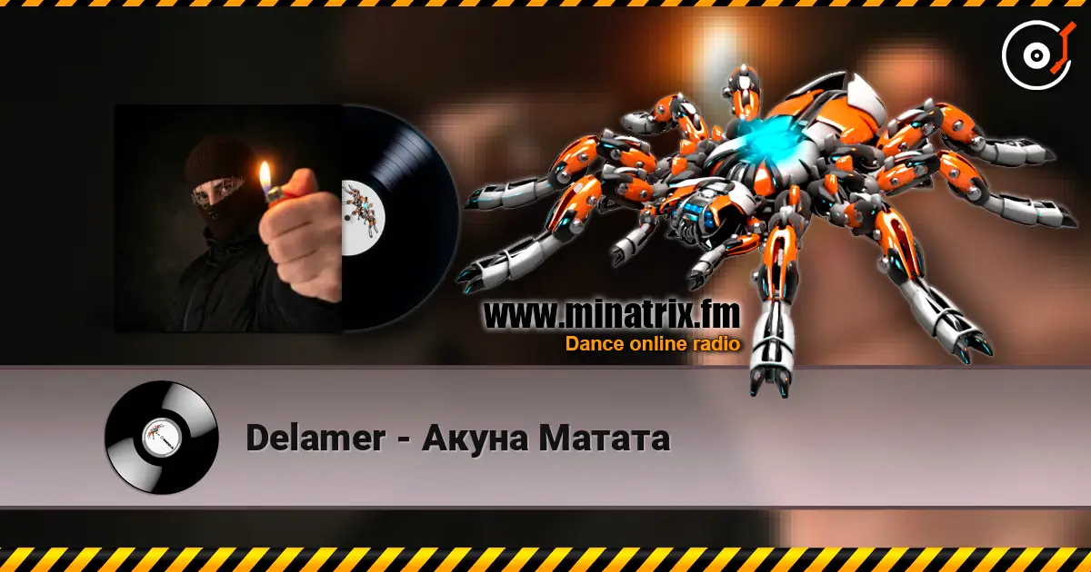 Delamer - Акуна Матата online in hoher Qualität hören | Minatrix.FM
