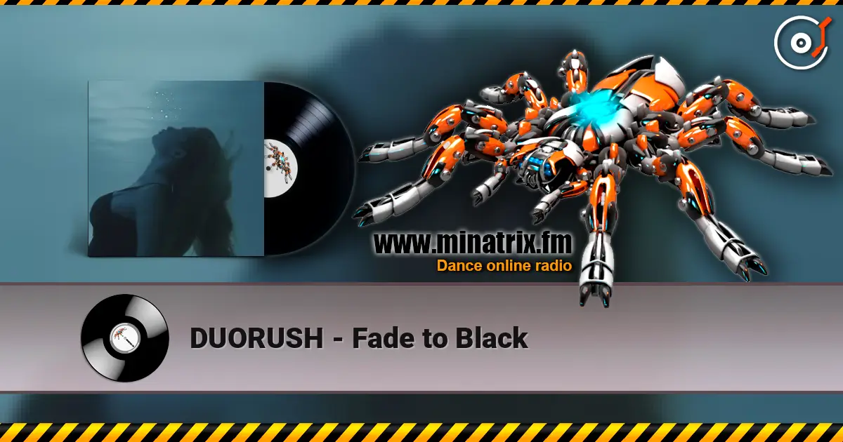 DUORUSH - Fade to Black online in hoher Qualität hören | Minatrix.FM