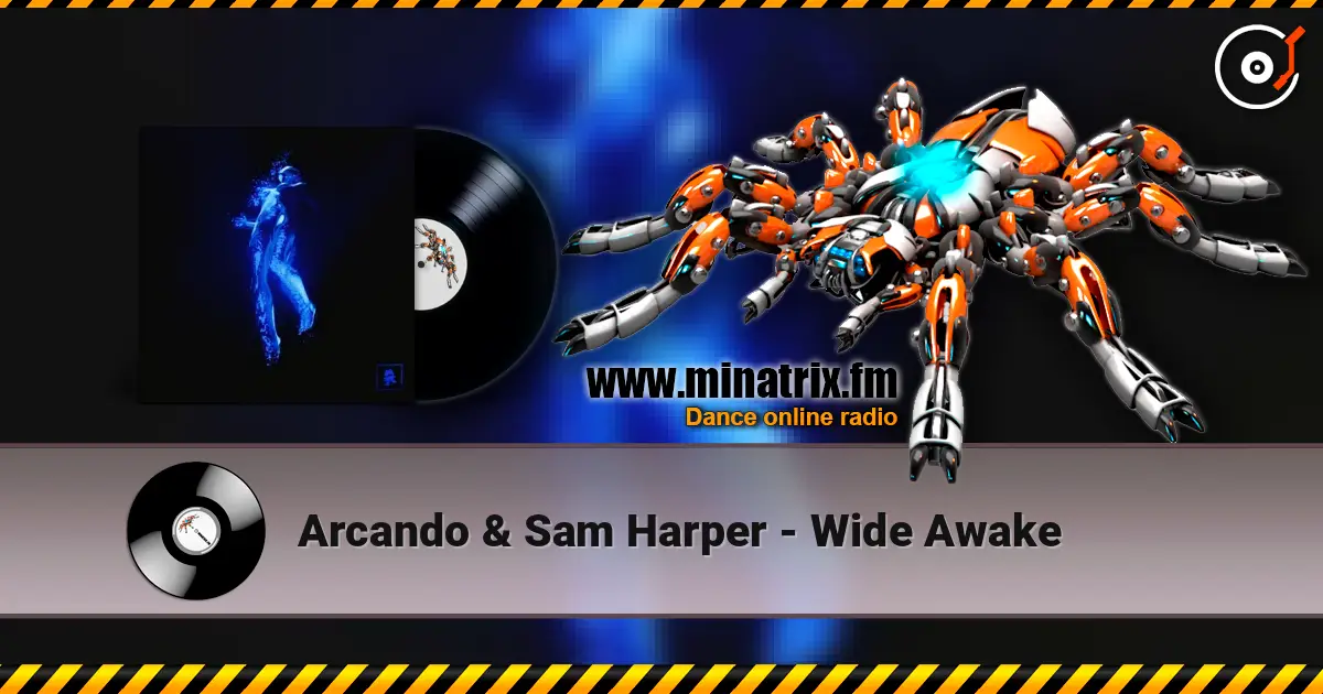 Arcando & Sam Harper - Wide Awake online in hoher Qualität hören | Minatrix.FM