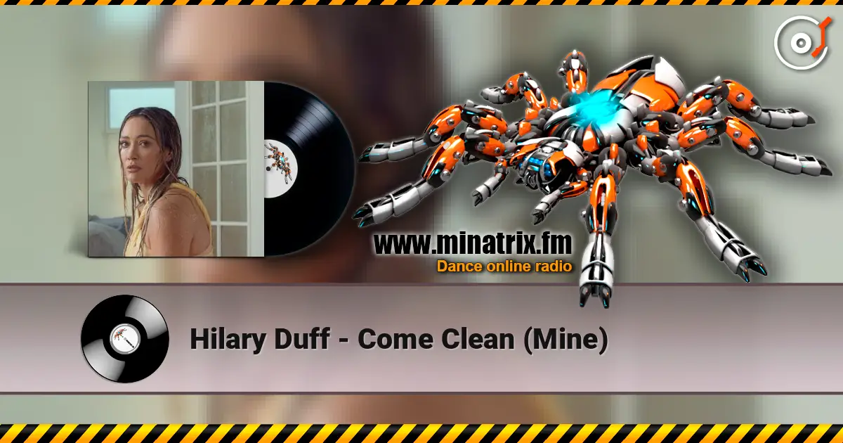 Hilary Duff - Come Clean (Mine) online in hoher Qualität hören | Minatrix.FM