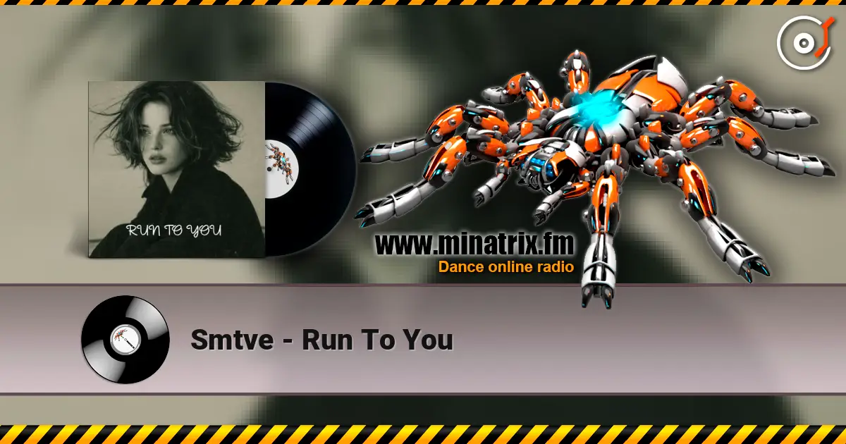 Smtve - Run To You online in hoher Qualität hören | Minatrix.FM