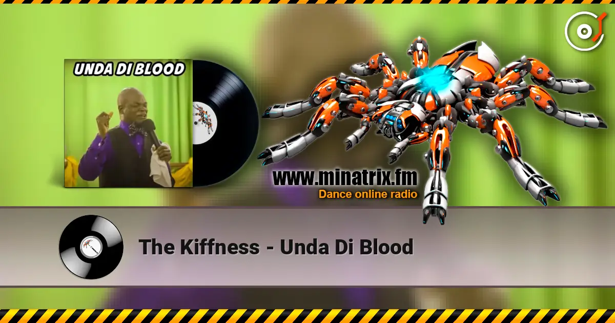 The Kiffness - Unda Di Blood online in hoher Qualität hören | Minatrix.FM
