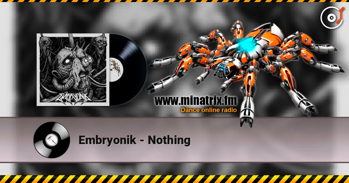 Embryonik - Nothing online in hoher Qualität hören | Minatrix.FM