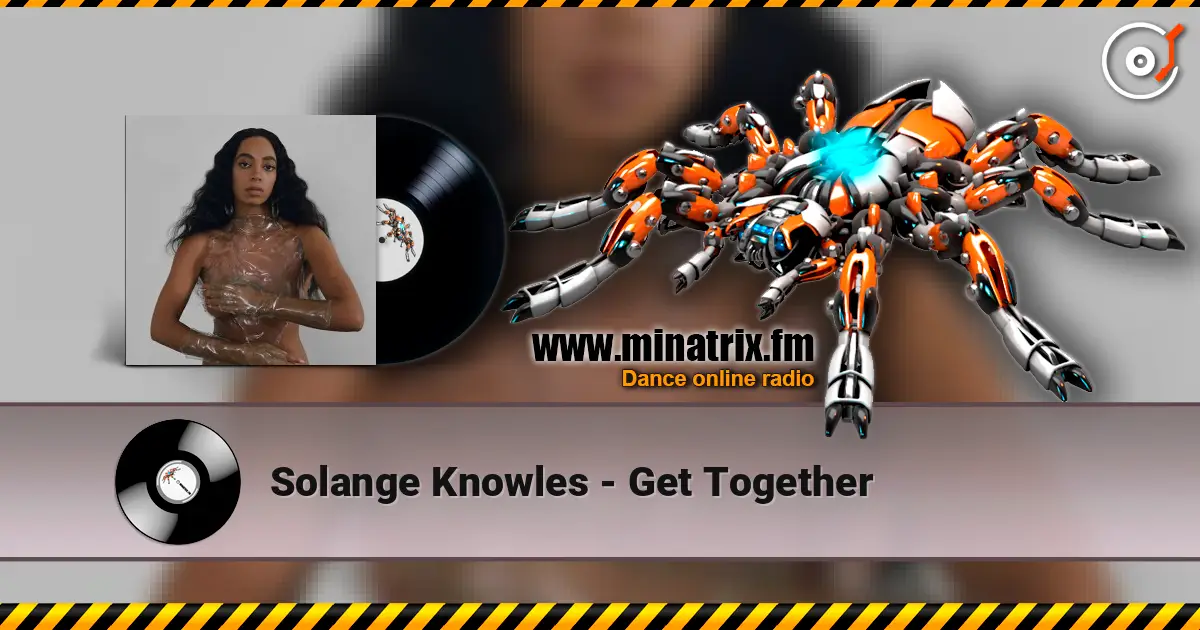 Solange Knowles - Get Together online in hoher Qualität hören | Minatrix.FM