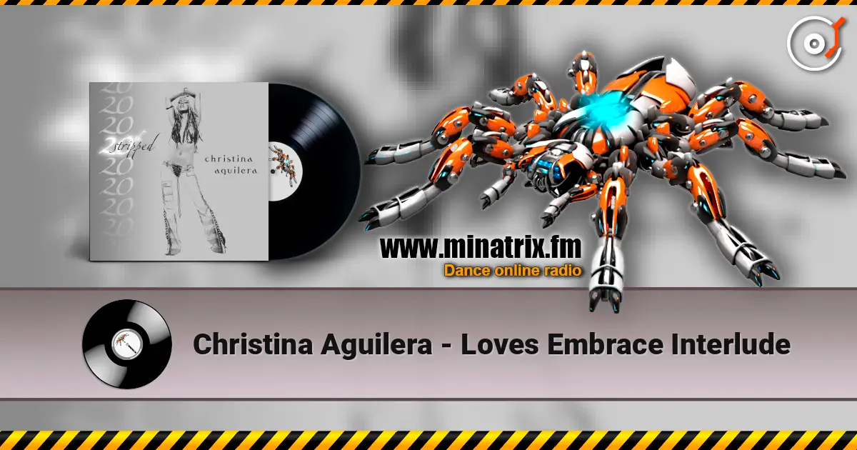 Christina Aguilera - Loves Embrace Interlude online in hoher Qualität hören | Minatrix.FM