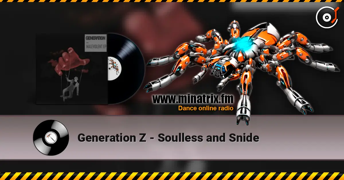 Generation Z - Soulless and Snide online in hoher Qualität hören | Minatrix.FM