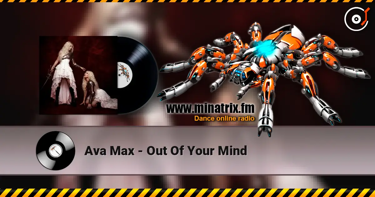 Ava Max - Out Of Your Mind online in hoher Qualität hören | Minatrix.FM