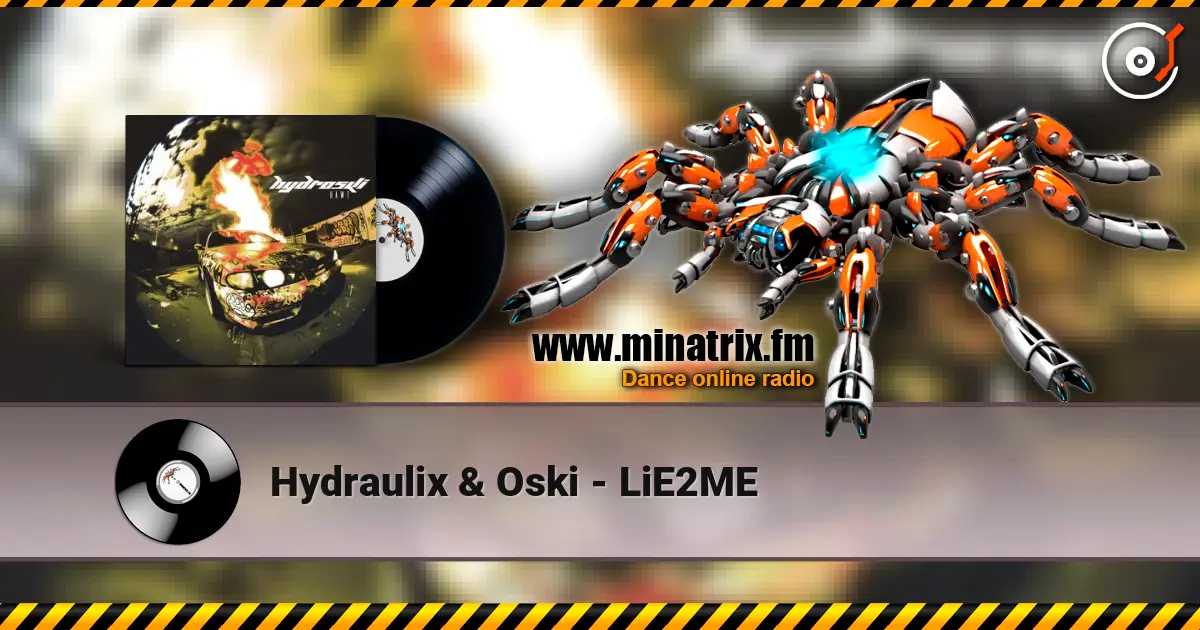 Hydraulix & Oski - LiE2ME online in hoher Qualität hören | Minatrix.FM
