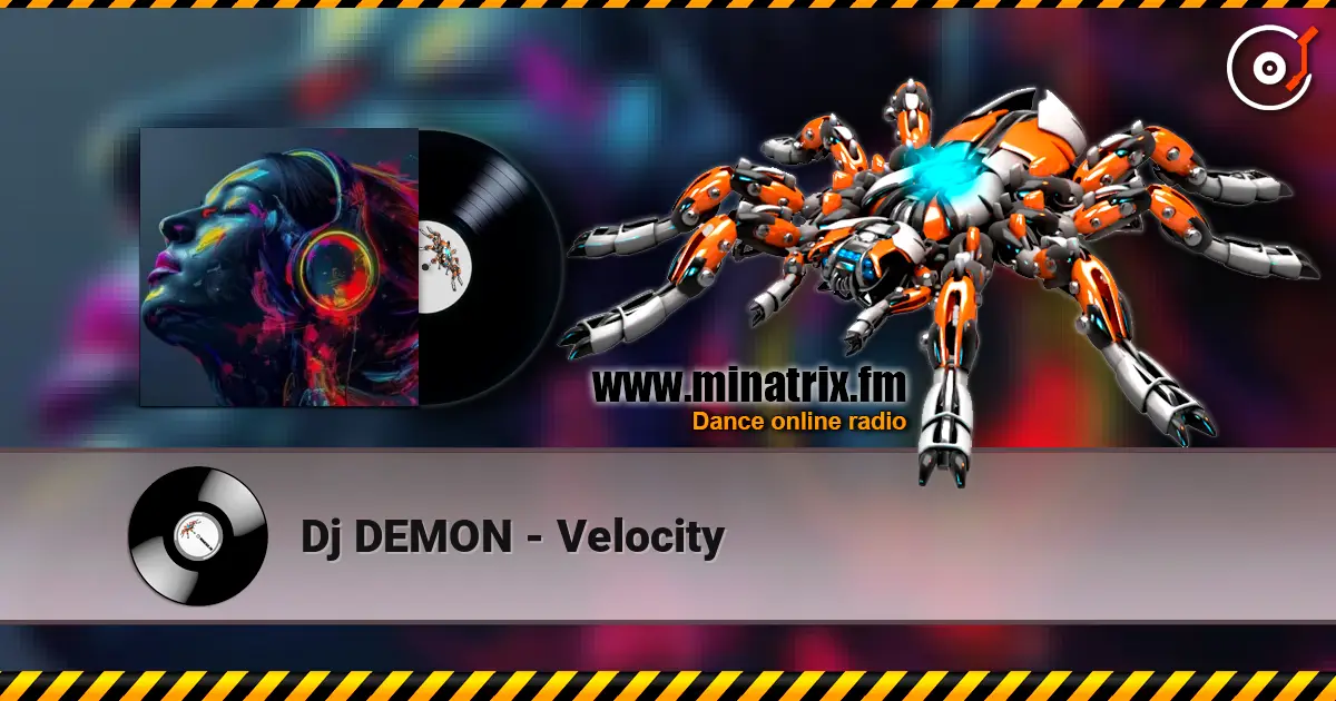 Dj DEMON - Velocity online in hoher Qualität hören | Minatrix.FM