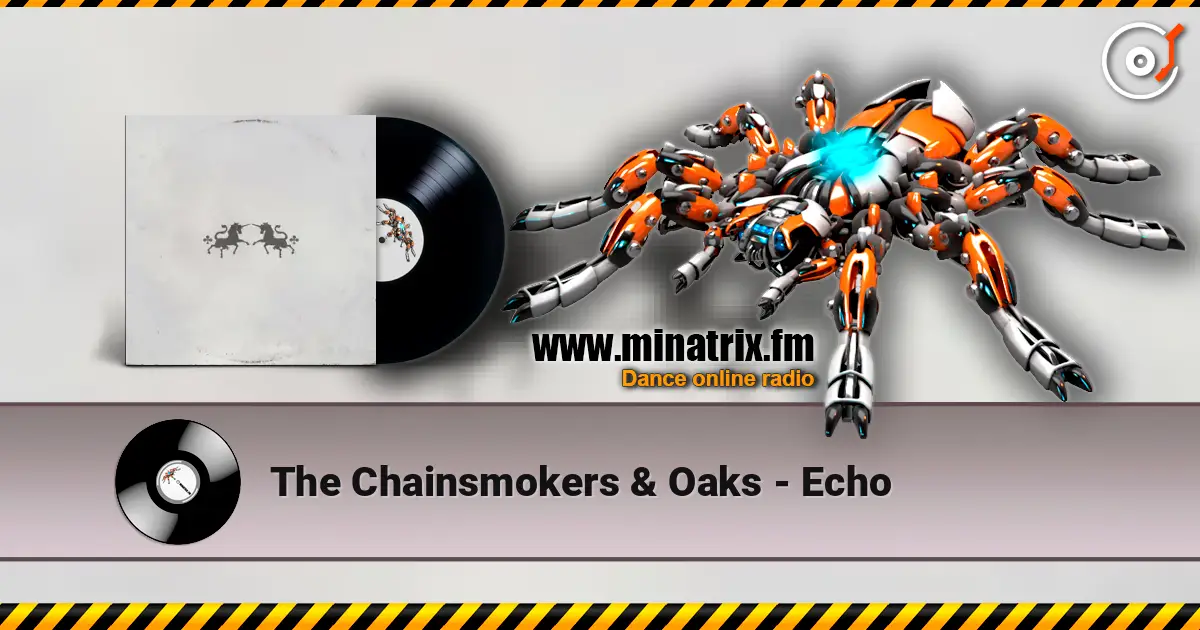 The Chainsmokers & Oaks - Echo online in hoher Qualität hören | Minatrix.FM