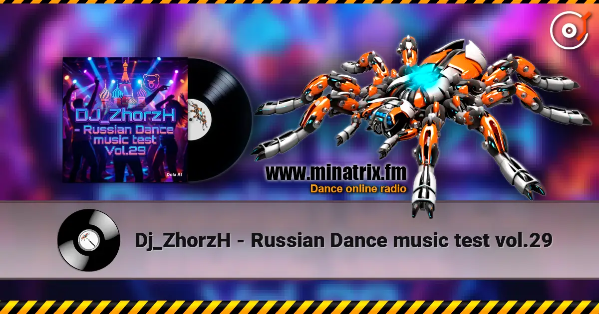 Dj_ZhorzH - Russian Dance music test vol.29 online in hoher Qualität hören | Minatrix.FM