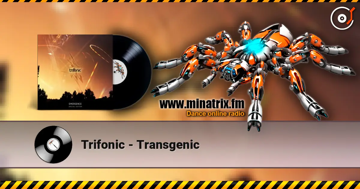 Trifonic - Transgenic online in hoher Qualität hören | Minatrix.FM