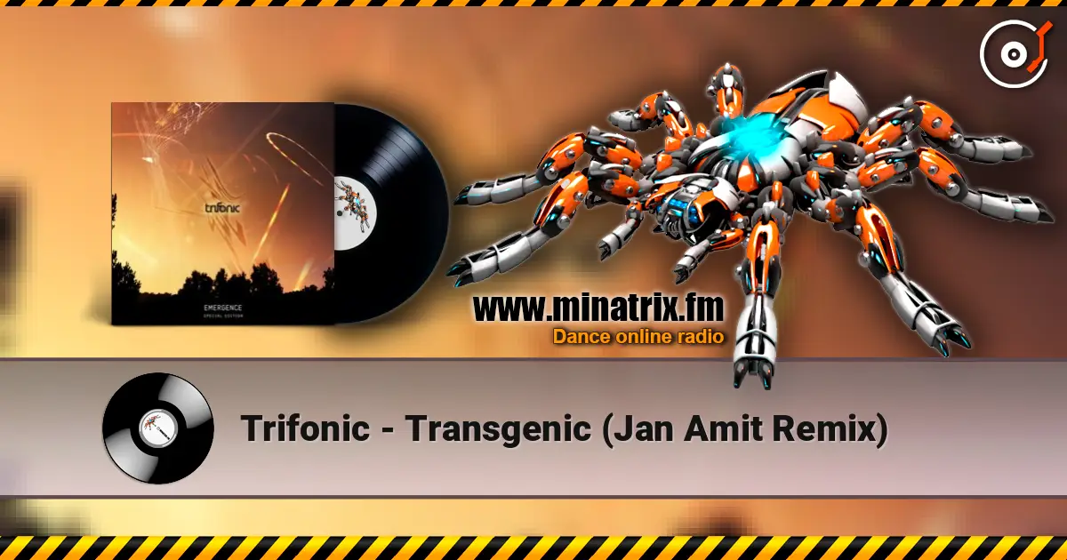 Trifonic - Transgenic (Jan Amit Remix) online in hoher Qualität hören | Minatrix.FM