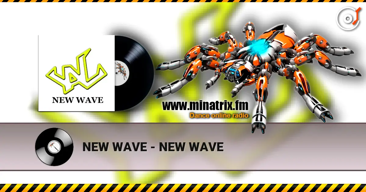 NEW WAVE - NEW WAVE online in hoher Qualität hören | Minatrix.FM