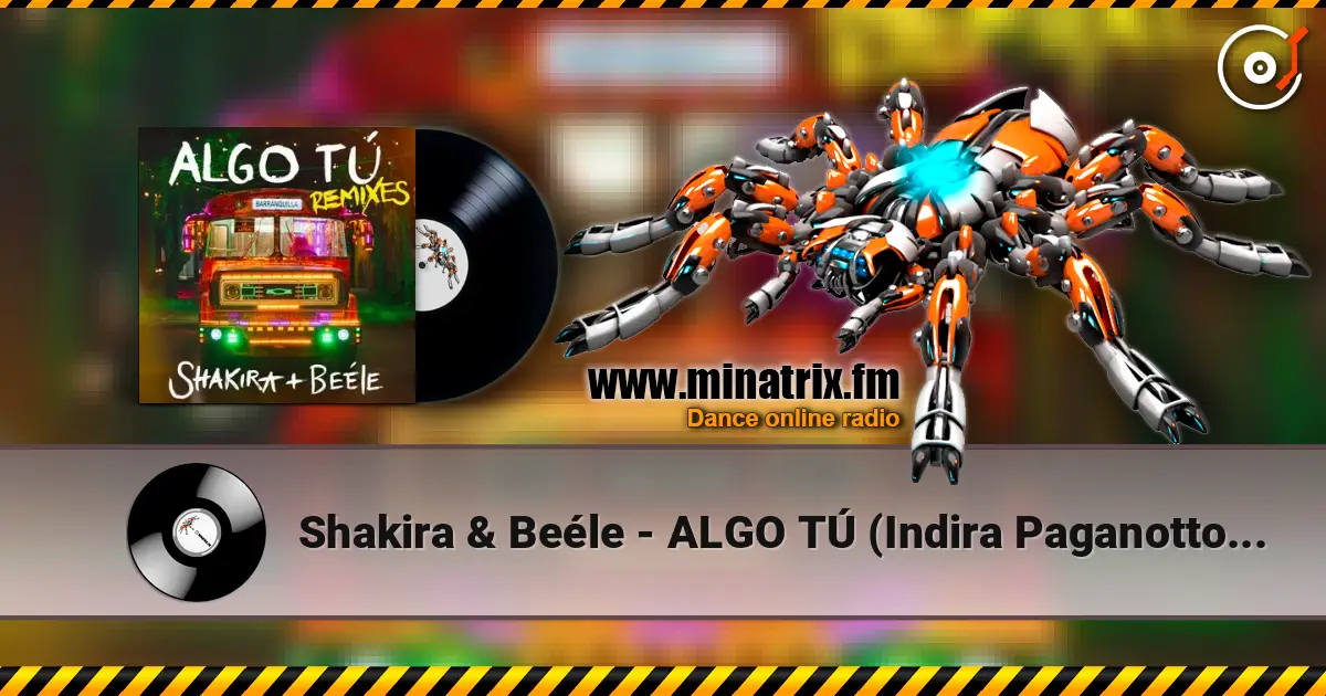 Shakira & Beéle - ALGO TÚ (Indira Paganotto Remix) online in hoher Qualität hören | Minatrix.FM