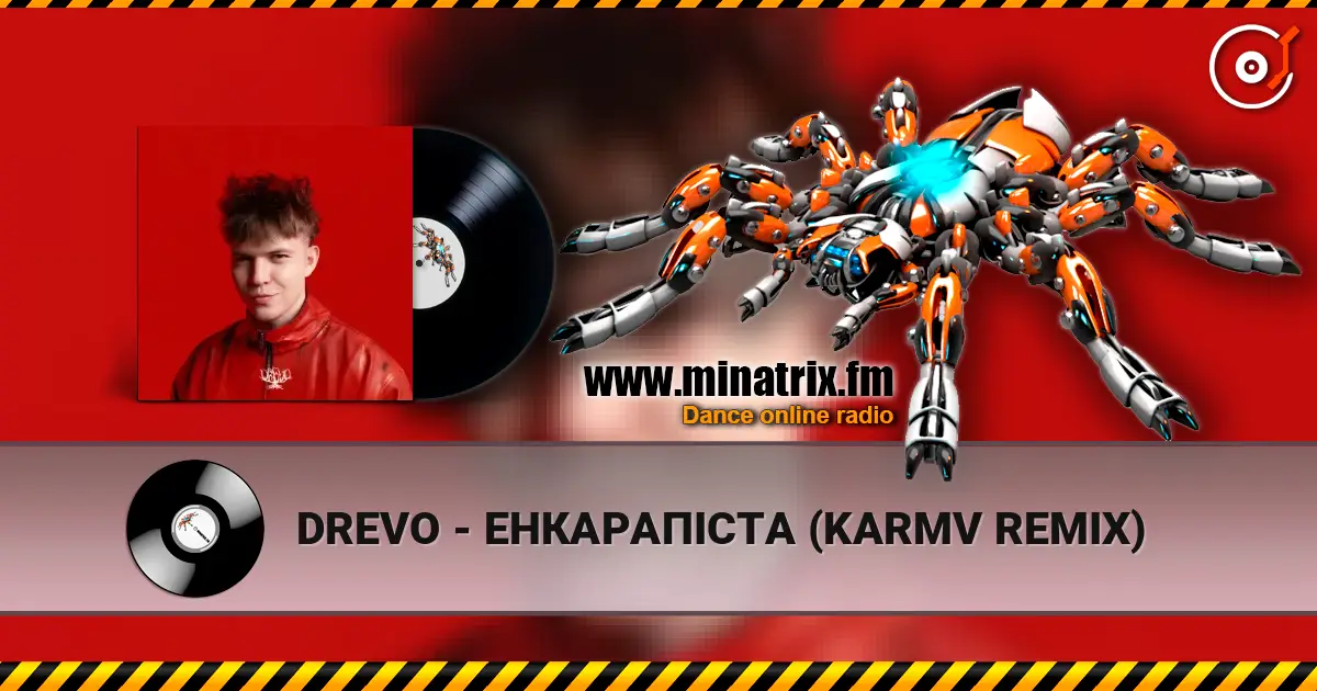 DREVO - ЕНКАРАПІСТА (KARMV REMIX) online in hoher Qualität hören | Minatrix.FM